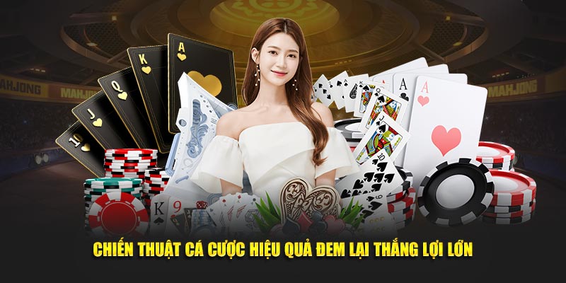 chiến thuật cá cược hiệu quả