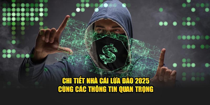 nhà cái lừa đảo 2025