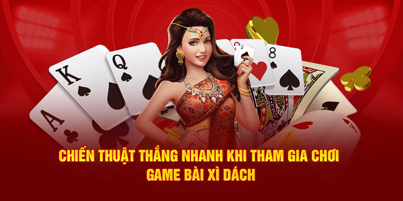 Game Bài Xì Dách Với 3 Chiến Thuật Giúp Bạn Làm Chủ Bàn Chơi