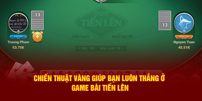 Game Bài Tiến Lên Với 3 Bí Kíp Làm Chủ Sân Chơi Đỉnh Cao