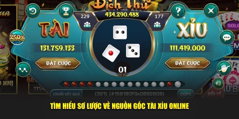 Tìm hiểu sơ lược về nguồn gốc tài xỉu online